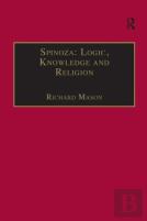 Spinoza: Logic, Knowledge And Religion
