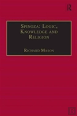 Bertrand.pt - Spinoza: Logic, Knowledge And Religion