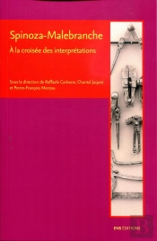 Spinoza-Malebranche : À La Croisée Des Interprétations