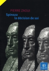 Spinoza Ou La Décision De Soi