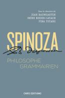 Spinoza ; Philosophe Grammairien