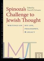 Spinoza'S Challenge To Jewish Thought Â€“ Writings On His Life, Philosophy, And Legacy