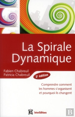 Bertrand.pt - Spirale Dynamique - 2e Edition - Comprendre Comment Les Hommes S'Organisent Et Pourquoi Ils Changent