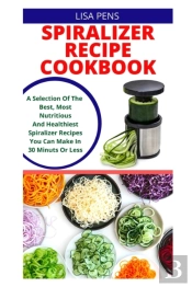 Spiralizer Recipe Cookbook
