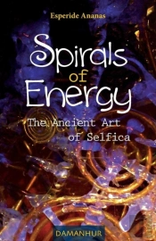 Spirals Of Energy The Ancient Art Of Selfica