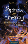 Spirals Of Energy, The Ancient Art Of Selfica