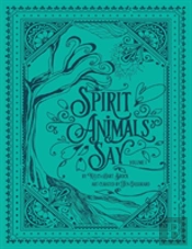 Spirit Animals Say
