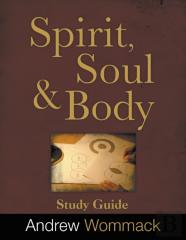 Spirit, Body, And Soul Study Guide