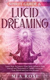 Spirit Guide & Lucid Dreaming : Learn Ho