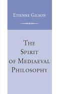 Spirit Of Mediaeval Philosophy, The