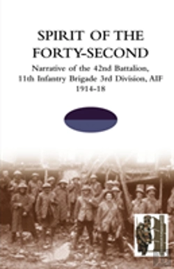 Bertrand.pt - Spirit Of The Forty- Secondnarrative Of The 42nd Battalion, 11th Infantry Brigade 3rd Division, Aif 1914-18