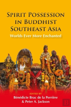Bertrand.pt - Spirit Possession In Buddhist Southeast Asia