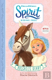 Spirit Riding Free - Abigail'S Diary