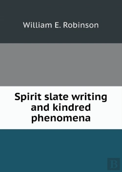 Bertrand.pt - Spirit Slate Writing And Kindred Phenomena