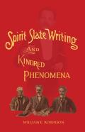 Spirit Slate Writing And Kindred Phenomena