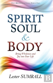 Spirit, Soul   Body: Bring Wholeness And