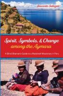 Spirit, Symbols, And Change Among The Aymara