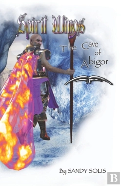 Bertrand.pt - Spirit Wings The Cave Of Abigor: Book Tw
