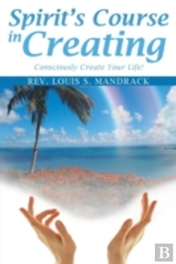 Bertrand.pt - Spirit'S Course In Creating: Consciously