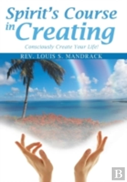Bertrand.pt - Spirit'S Course In Creating: Consciously