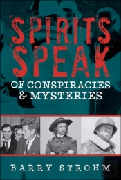 Spirits Speak Of Conspiracies & Mysteries