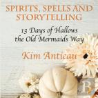 Spirits, Spells, And Storytelling