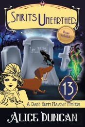 Spirits Unearthed (A Daisy Gumm Majesty Mystery, Book 13)