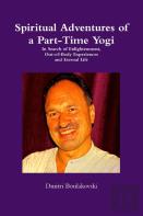 Spiritual Adventures Of A Part-Time Yogi