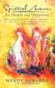 Spiritual Answers For Health And Happiness