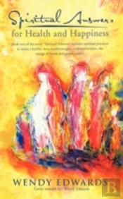 Spiritual Answers For Health And Happiness