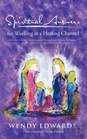 Spiritual Answers For Working As A Healing Channel