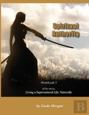 Spiritual Authority: Living A Supernatur