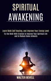 Spiritual Awakening: Learn Reiki Self He