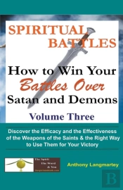 Spiritual Battles: How To Win Your Battl
