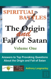 Spiritual Battles: The Origin And Fall O