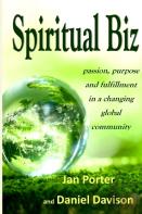 Spiritual Biz, Passion, Purpose And Fulfillment In A Changing Global Community