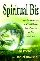 Spiritual Biz, Passion, Purpose And Fulfillment In A Changing Global Community