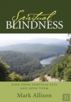 Bertrand.pt - Spiritual Blindness: Find Your Spiritual Eyes And Open Them