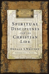 Spiritual Disciplines For The Christian Life