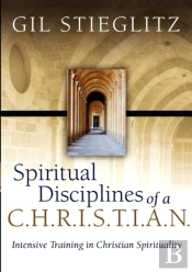 Spiritual Disciplines Of A C.H.R.I.S.T.I.A.N.