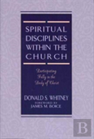 Spiritual Disciplines Within The Church
