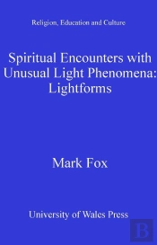 Spiritual Encounters With Unusual Light Phenomena