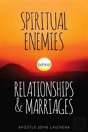 Spiritual Enemies Behind Relationships And Marriages