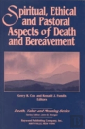 Spiritual, Ethical, And Pastoral Aspects Of Death And Bereavement