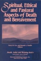 Spiritual, Ethical, And Pastoral Aspects Of Death And Bereavement