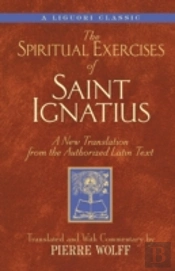Spiritual Exercises Of Saint Ignatiu: A New Translation From The Authorized Latin Text