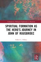 Spiritual Formation As The Heroâ€™S Journey In John Of Ruusbroec