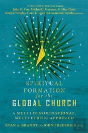 Spiritual Formation For The Global Church Â€“ A Multiâ€“Denominational, Multiâ€“Ethnic Approach