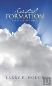 Spiritual Formation: The Joy Of The Journey