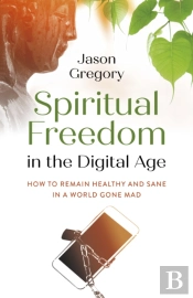 Spiritual Freedom In The Digital Age
